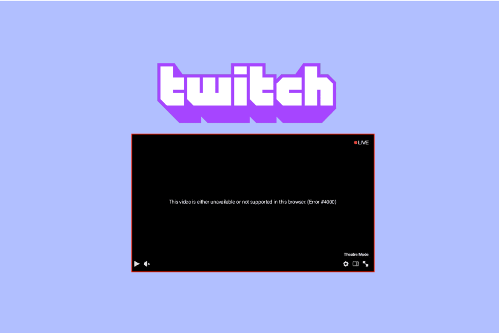 9 Ways to Fix Twitch Error #4000