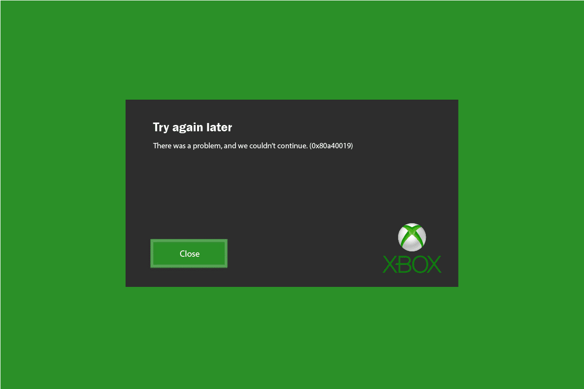 תקן את שגיאת Xbox One 0x80a40019