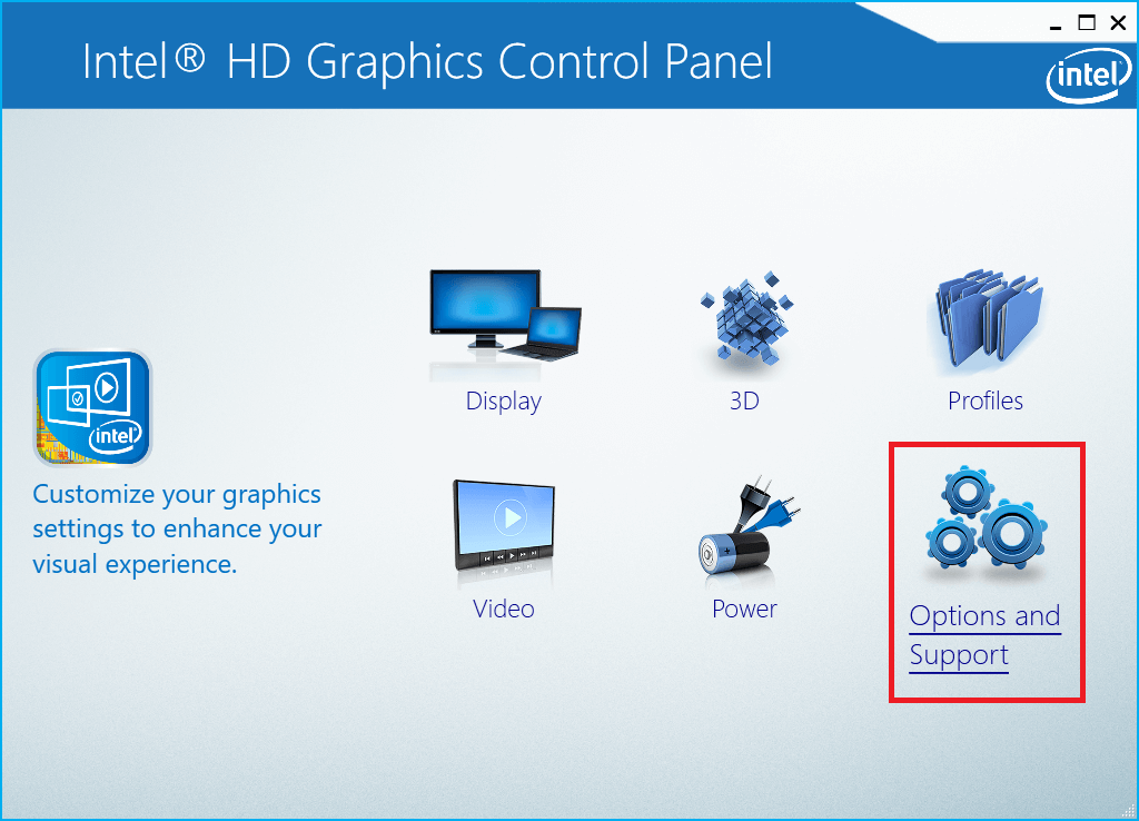 From Intel Graphics Control Panel select Option & support