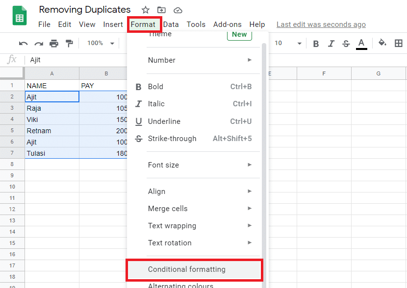 From the Format menu, scroll down a bit to choose Conditional formatting