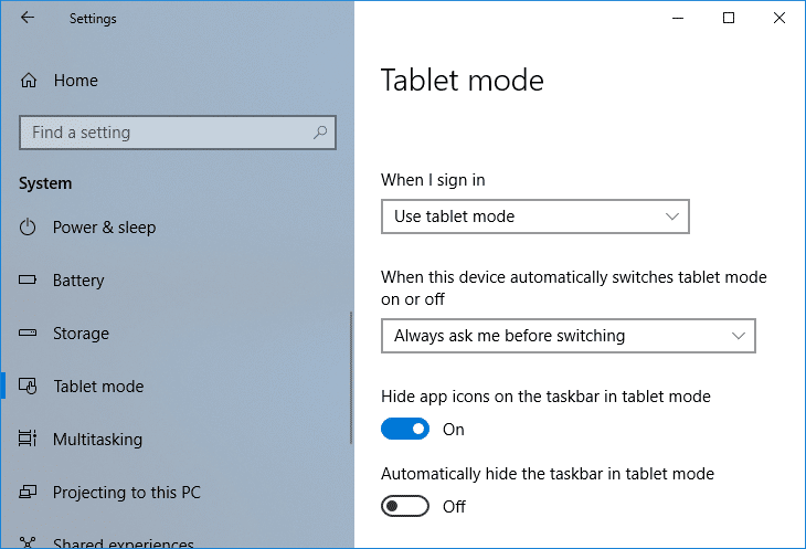 From the When I sign in drop-down select Use tablet mode | Enable Tablet Mode