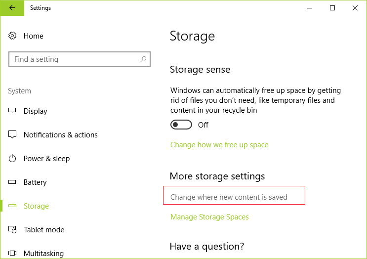 From the left hand menu click on Storage then click on Change where new content is saved | How to Move Windows 10 Apps to Another Drive