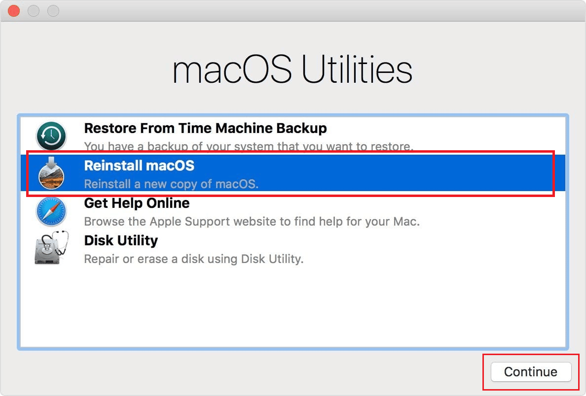 From the macOS Utilities window, click on Reinstall macOS - Continue