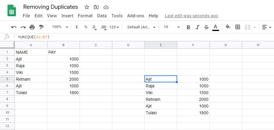 Google Sheets would list the unique records where you typed the formula