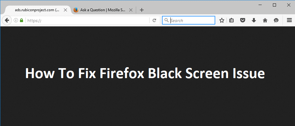 How To Fix Firefox Black Screen Issue