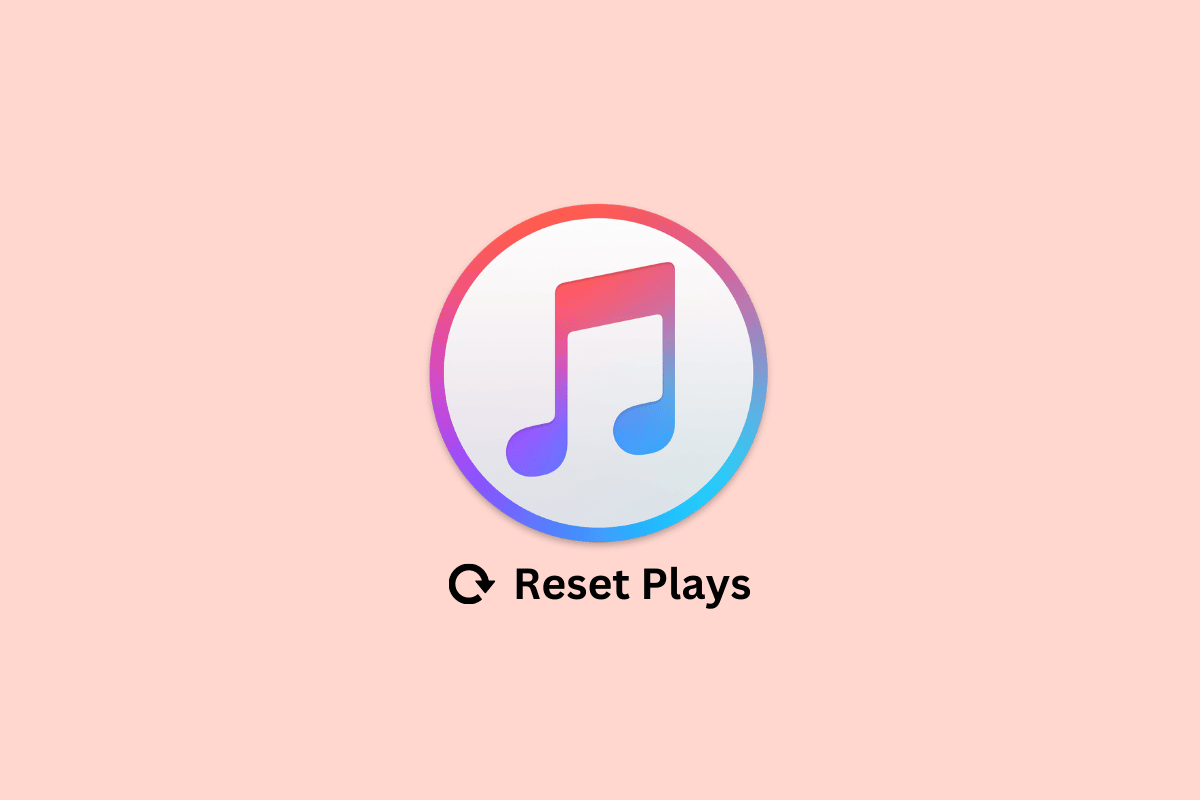 How to Reset Plays on iTunes