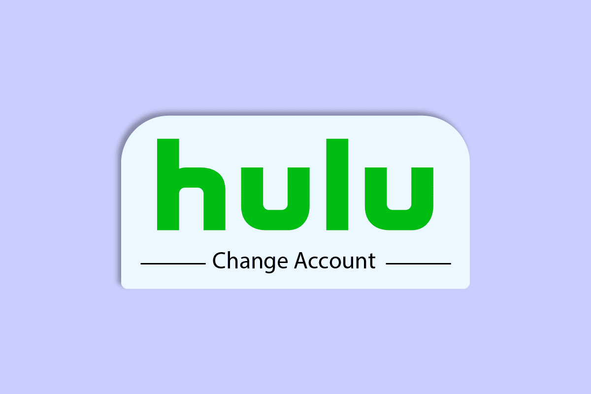 How Do You Change Your Account on Hulu