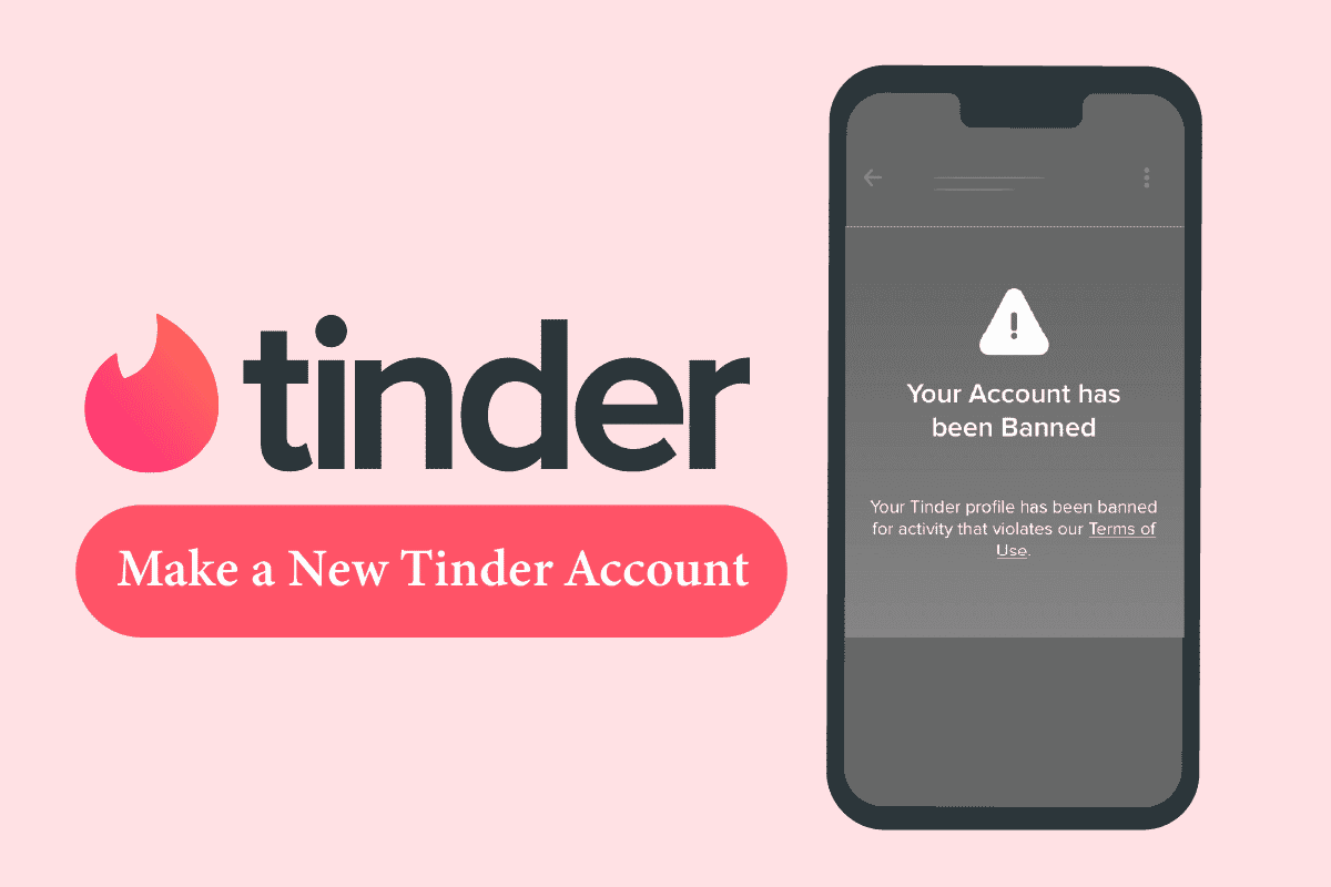 How Do You Make a New Tinder Account When Banned
