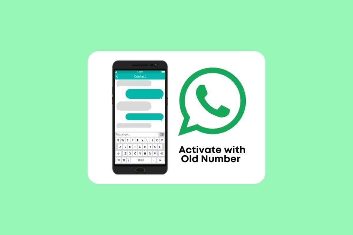 How to Activate WhatsApp with Old Number