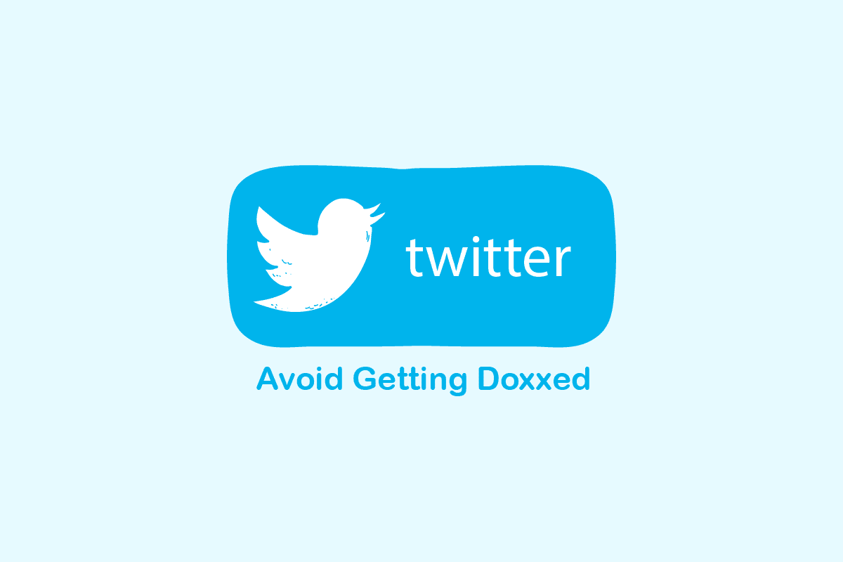 How to Avoid Getting Doxxed on Twitter