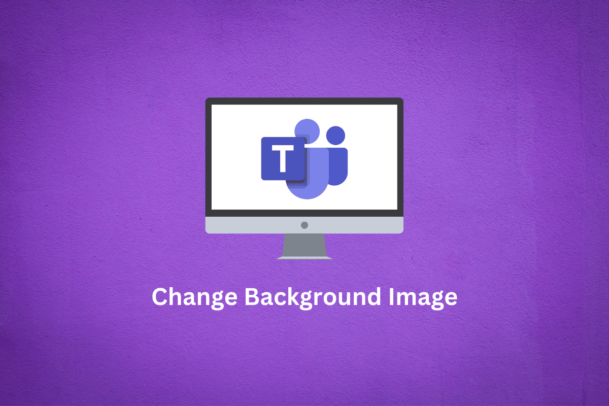 How to Change Microsoft Teams Background Image