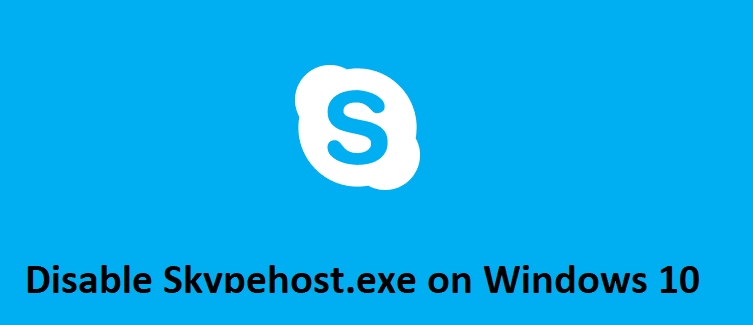 How to Disable Skypehost.exe on Windows 10