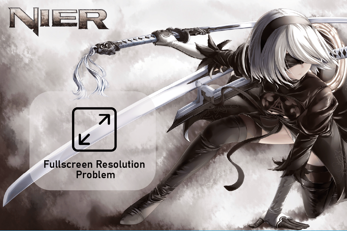 Fix Fullscreen Resolution Problem in NieR