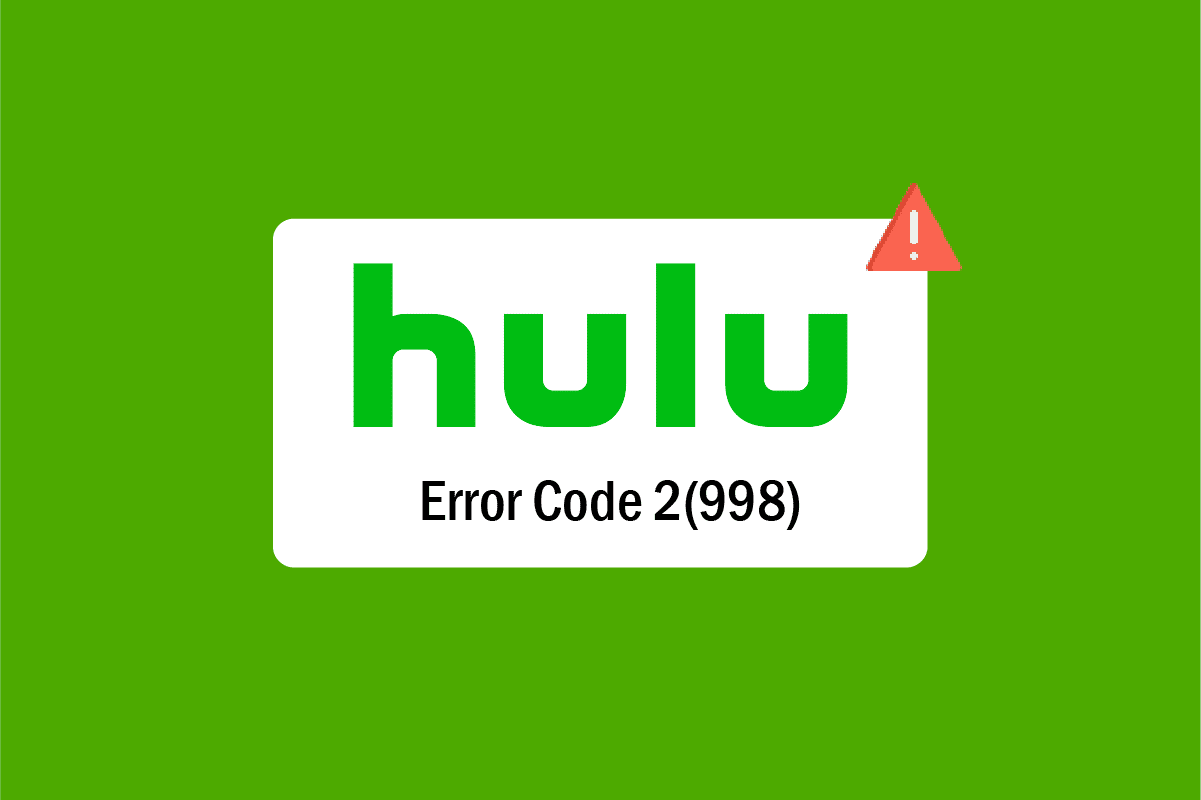 Correggi il codice errore Hulu 2 998
