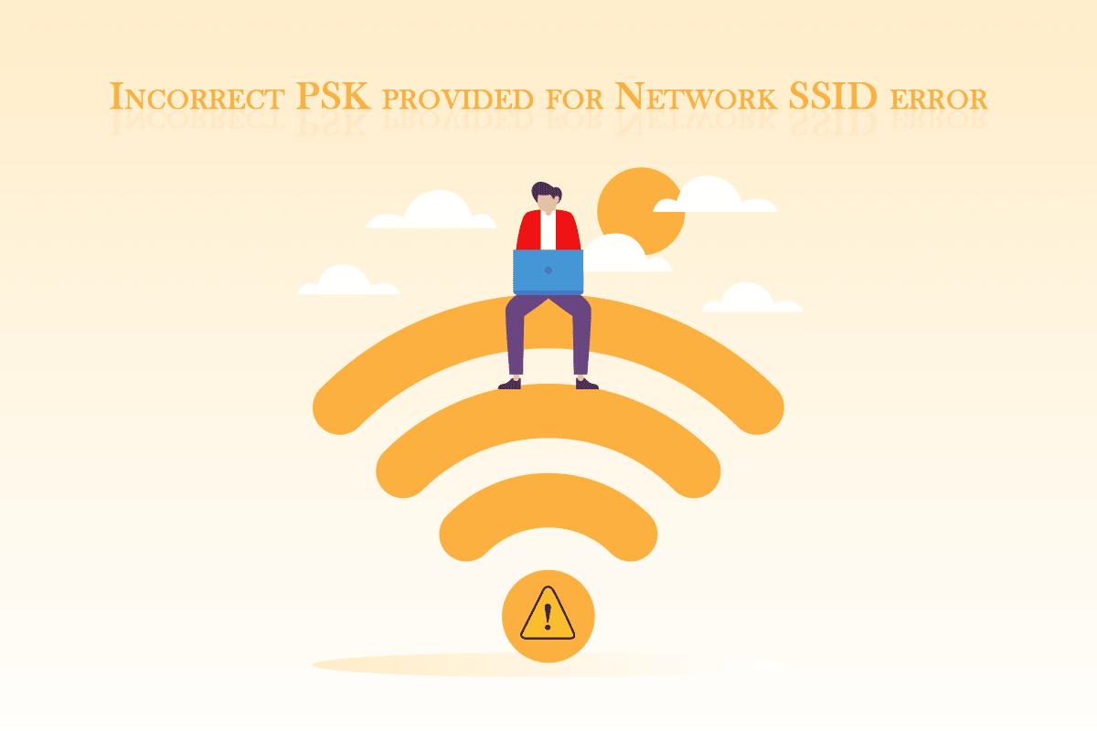 Fix Incorrect PSK Provided for Network SSID on Windows 10