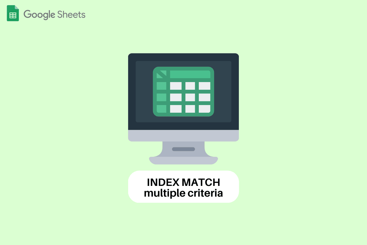 How to INDEX MATCH Multiple Criteria in Google Sheets