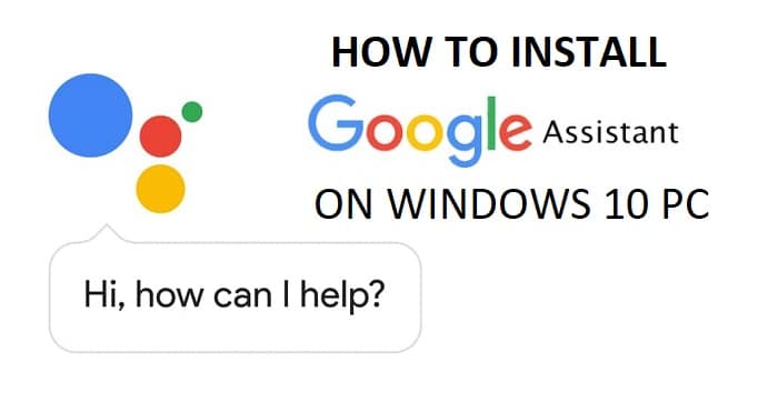 How to Install Google Assistant on Windows 10
