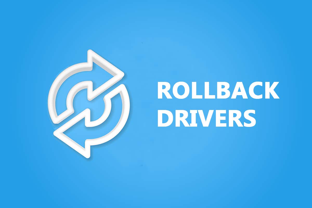 How to Rollback Drivers on Windows 10