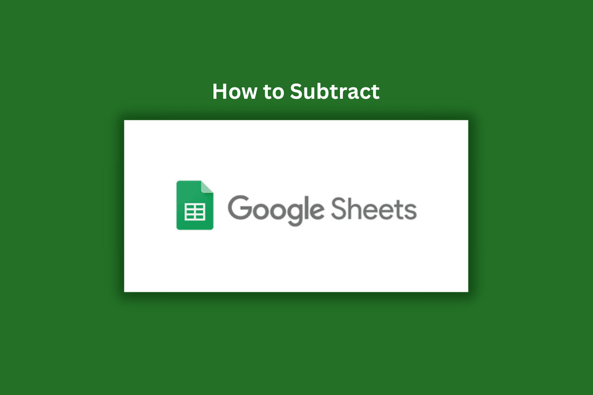 How To Subtract Formula In Google Sheets