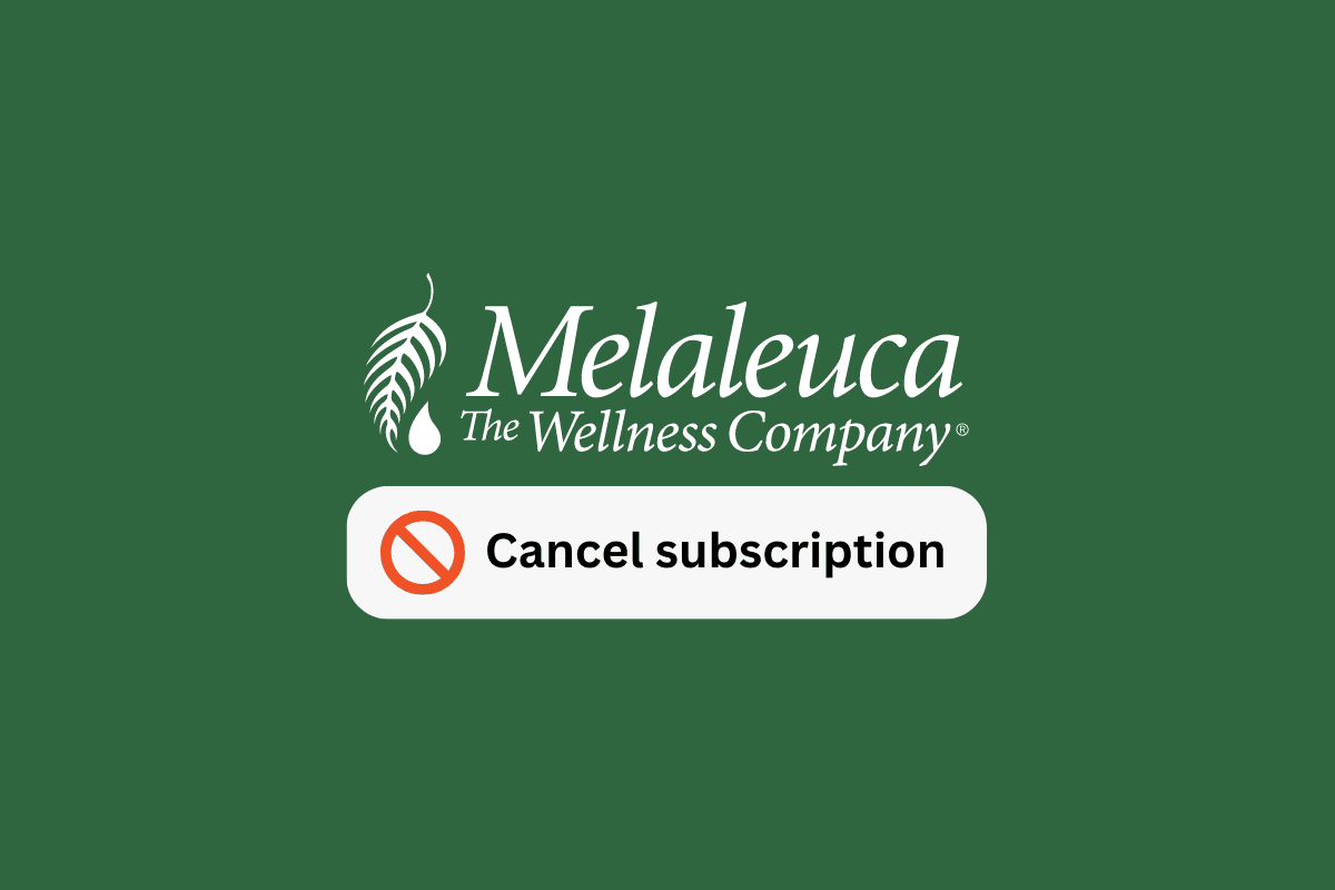 How to Cancel Melaleuca Subscription