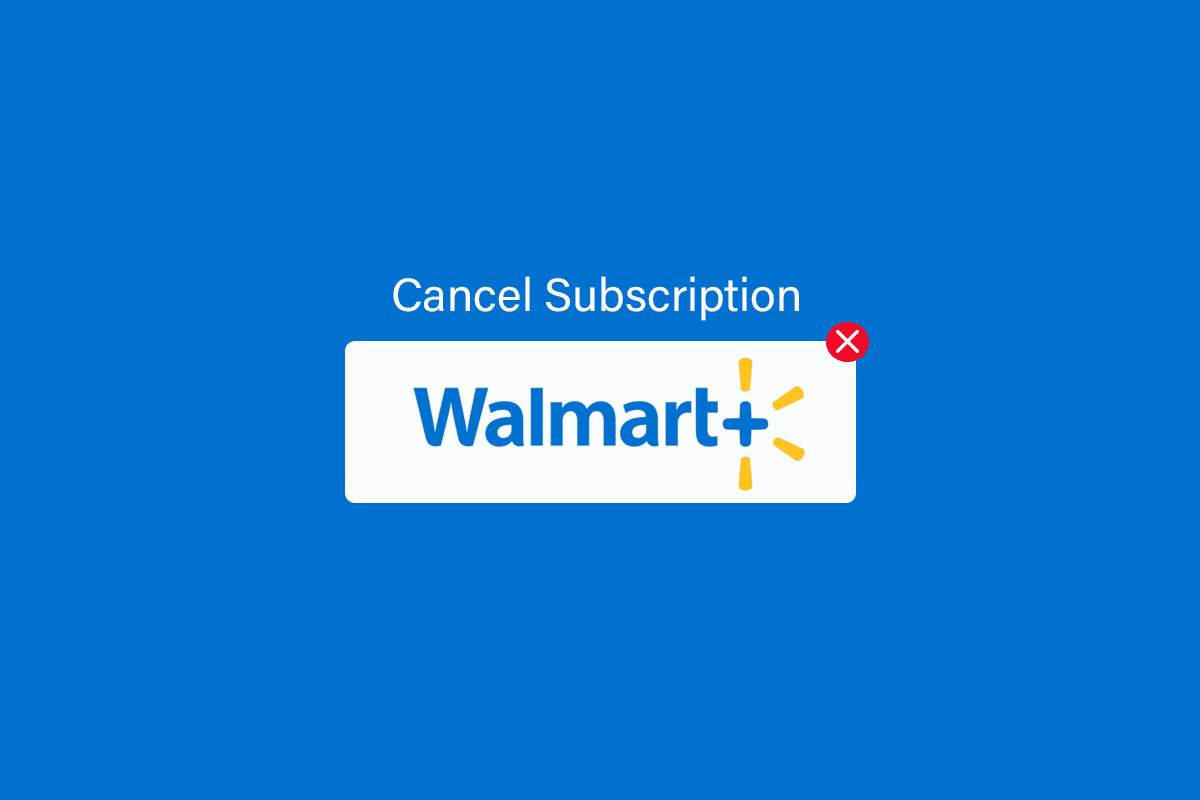 How to Cancel Walmart Plus Subscription