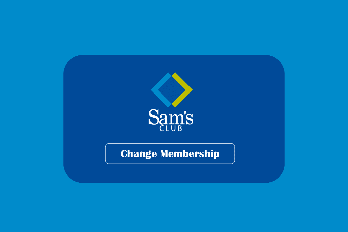 How to Change My Sam’s Club Membership