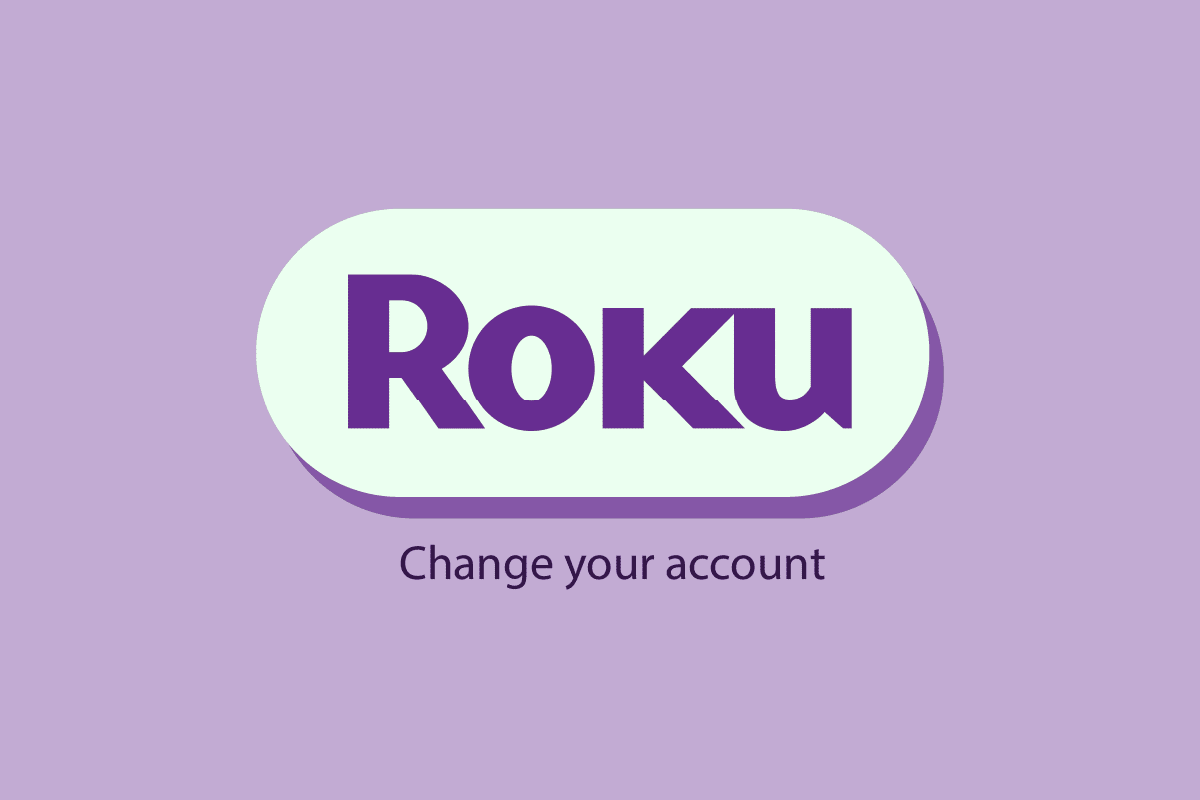 How to Change Your Roku Account