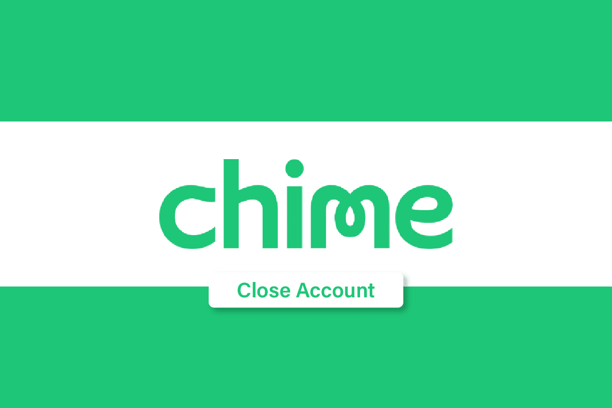 How to Close Chime Account