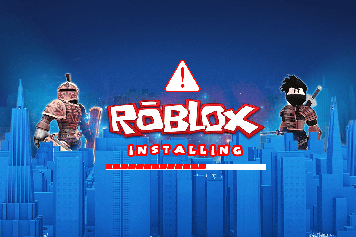 Fix Roblox Won’t Install in Windows 10
