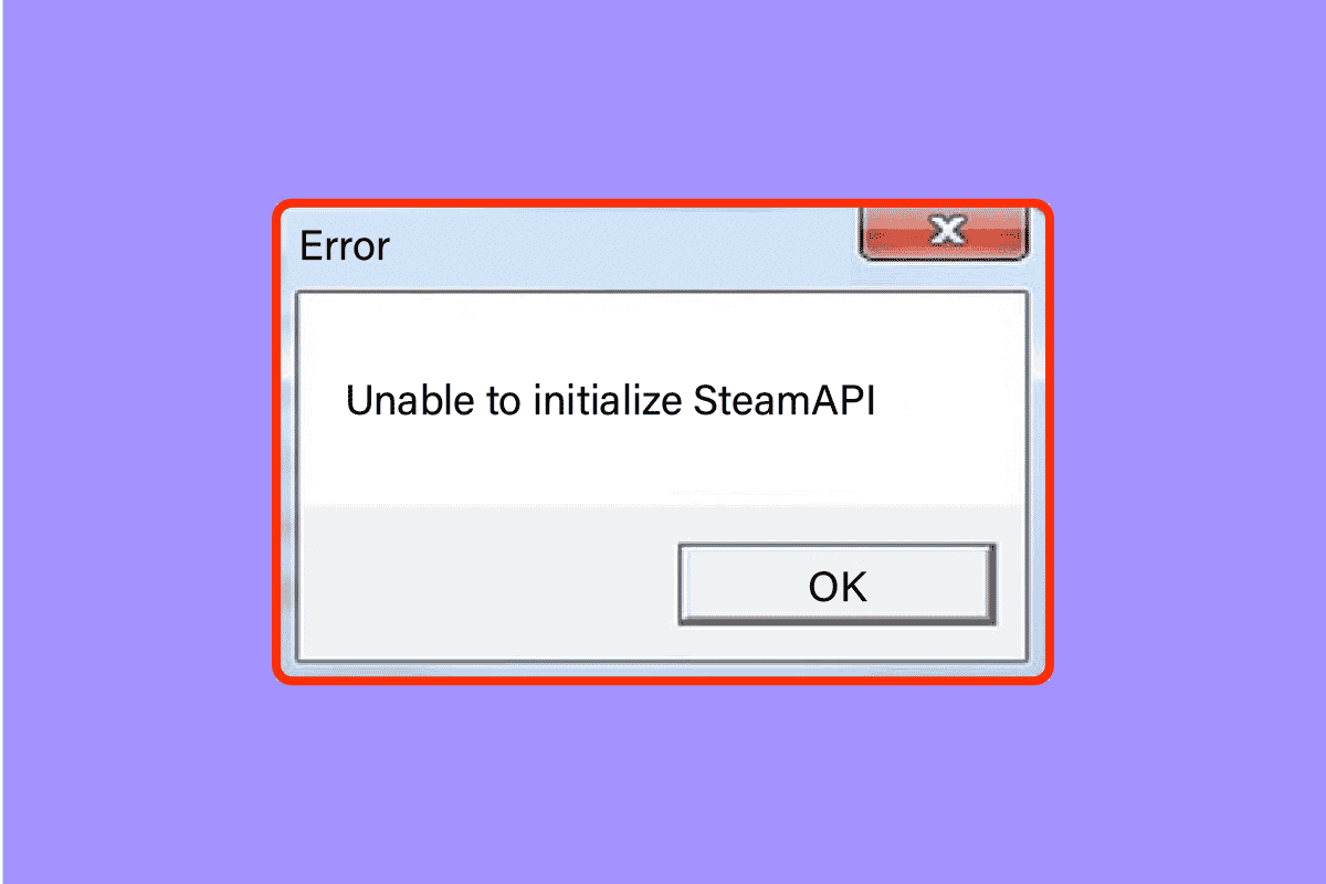 Fix Unable to Initialize Steam API in Windows 10