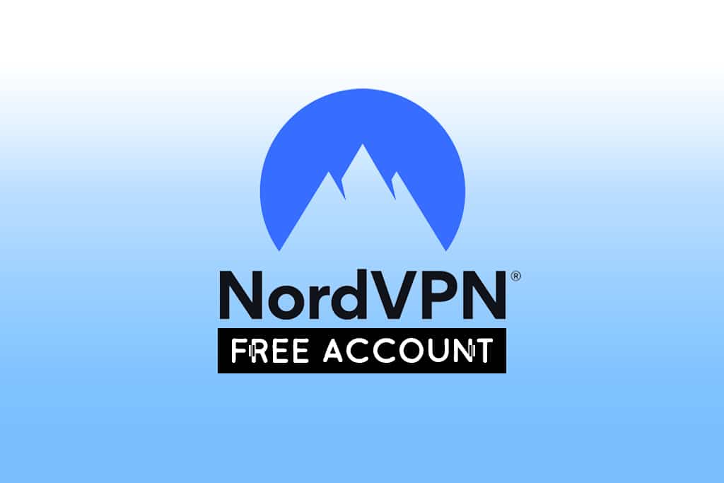 How to Get NordVPN Account Free [Best Solution]