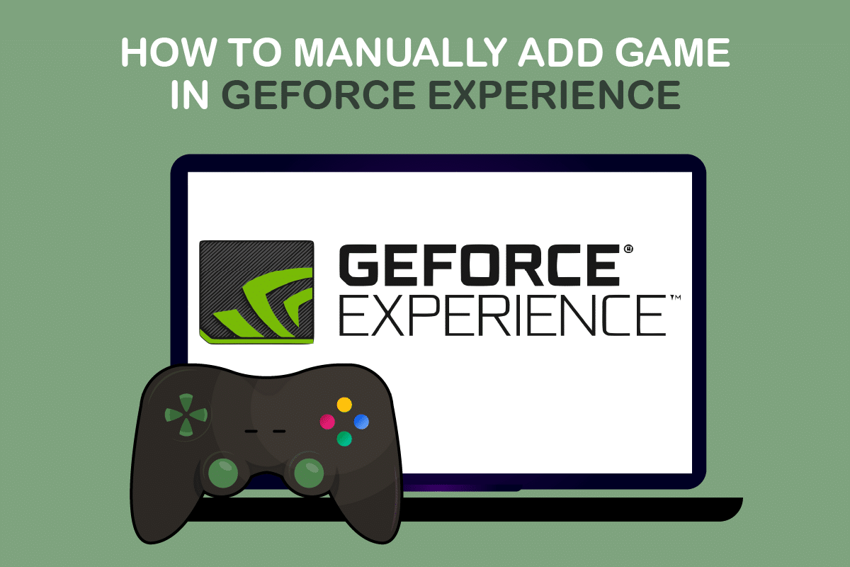 How to Manually Add Game to GeForce Experience