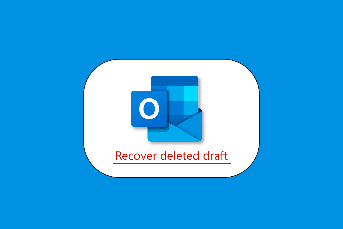 How to Recover Deleted Draft in Outlook 365