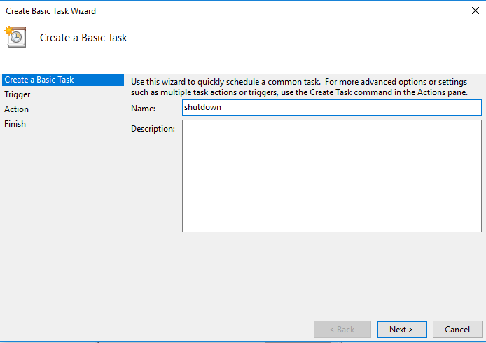 In the Name Box Type Shutdown as the task name and click on Next | Set Auto Shutdown in Windows 10