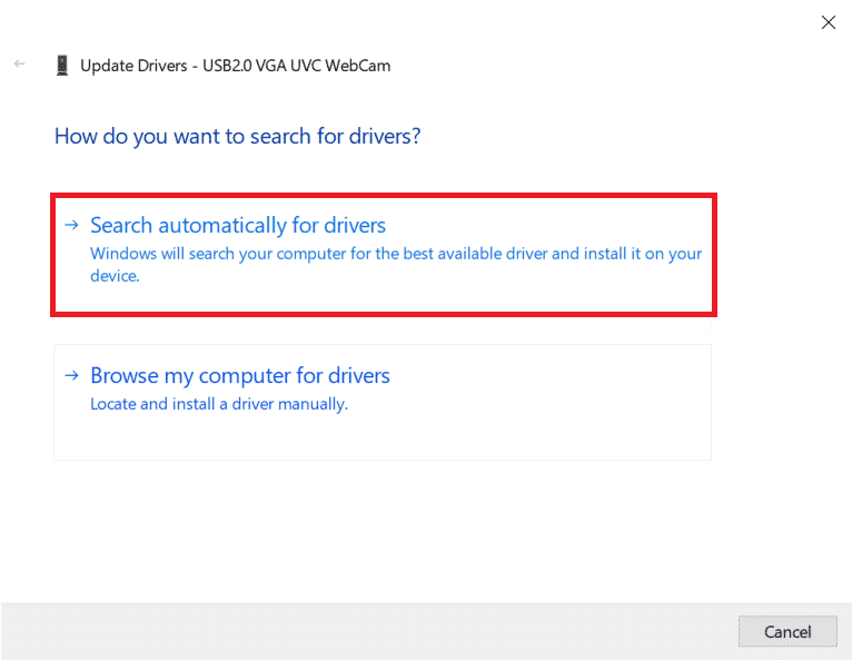 In the following window, choose Search automatically for drivers. | Fix: Laptop Camera Not Working on Windows 10