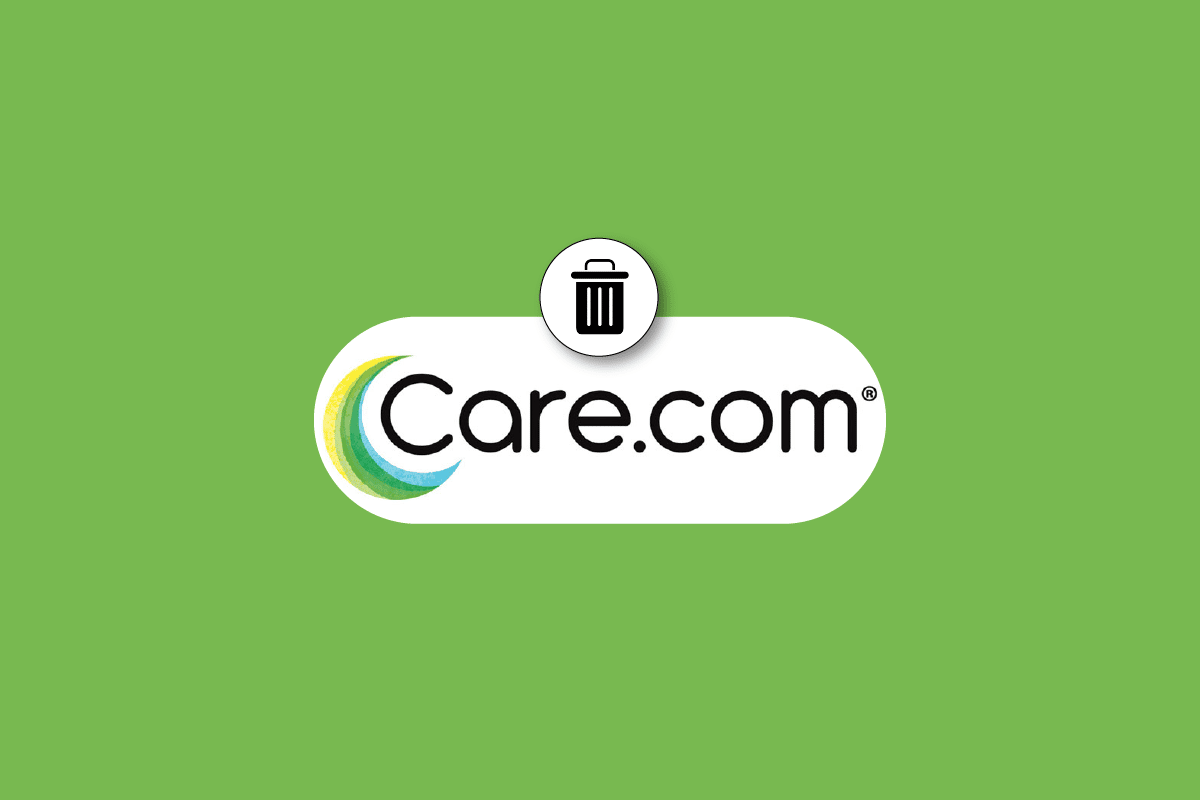 Is Deleting Care.com Account Possible?