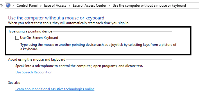 Make sure that “Use On-Screen Keyboard” box is unchecked