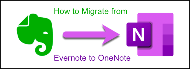 How to Migrate Your Evernote Notes to Microsoft OneNote
