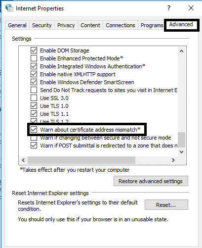 Navigate to Advanced tab and locate Warn about certificate address mismatch option under the security section. Uncheck the box and Apply.