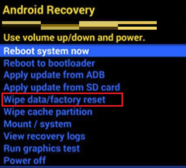 Navigate to the Wipe data/factory reset option and press the power button to confirm the option