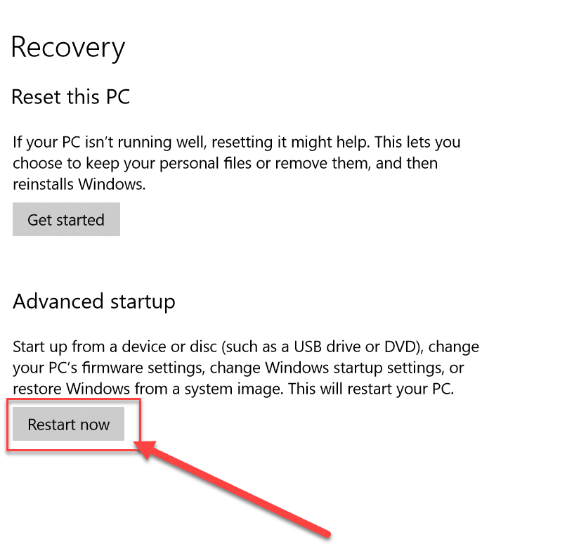 Now from the Recovery screen, click on “Restart now” button under Advanced Startup section
