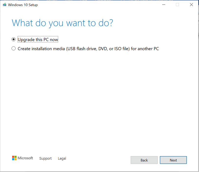 On the What do you want to do screen checkmark Upgrade this PC now option