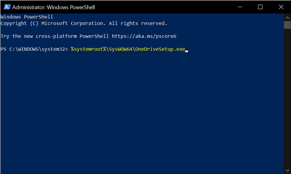 Power shell window will appear as shown below. enter %systemroot%SysWOW64OneDriveSetup.exe 