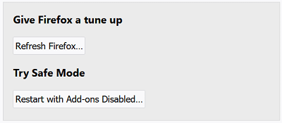 Restart with Add-ons disabled and Refresh Firefox