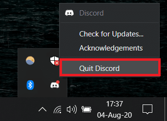 Right-click on Discord’s icon and then select Quit Discord