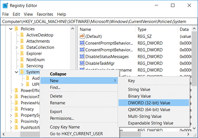 Right-click on System then select New and then click DWORD (32-bit) Value
