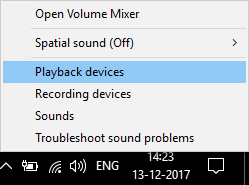 Right-click on Volume icon and select Playback devices