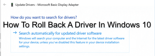 How To Roll Back A Driver In Windows 10