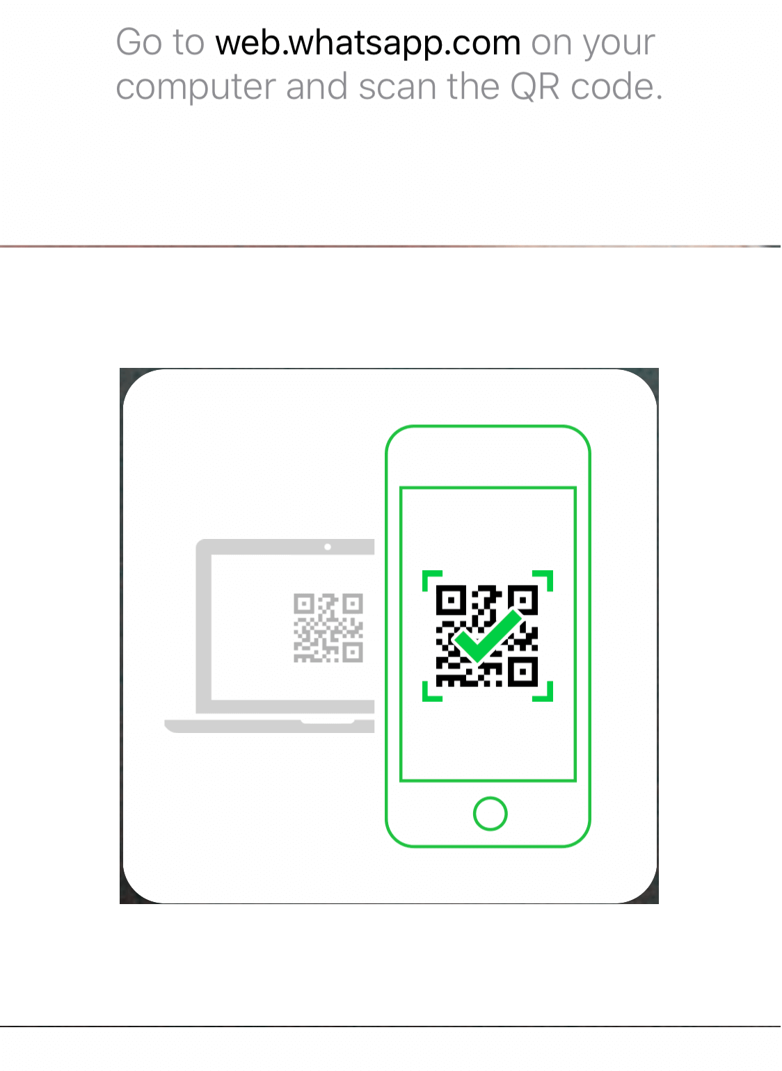 Scan the QR Code using your phone and WhatsApp Web will open up
