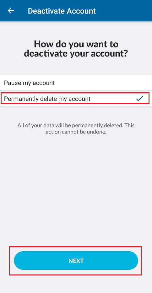 Select the Permanently delete my account option and tap on NEXT | How to Delete Skout Account